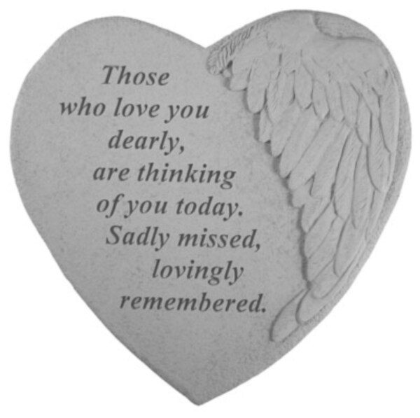 Those who love you dearly are thinking of you today Sadly missed Stone